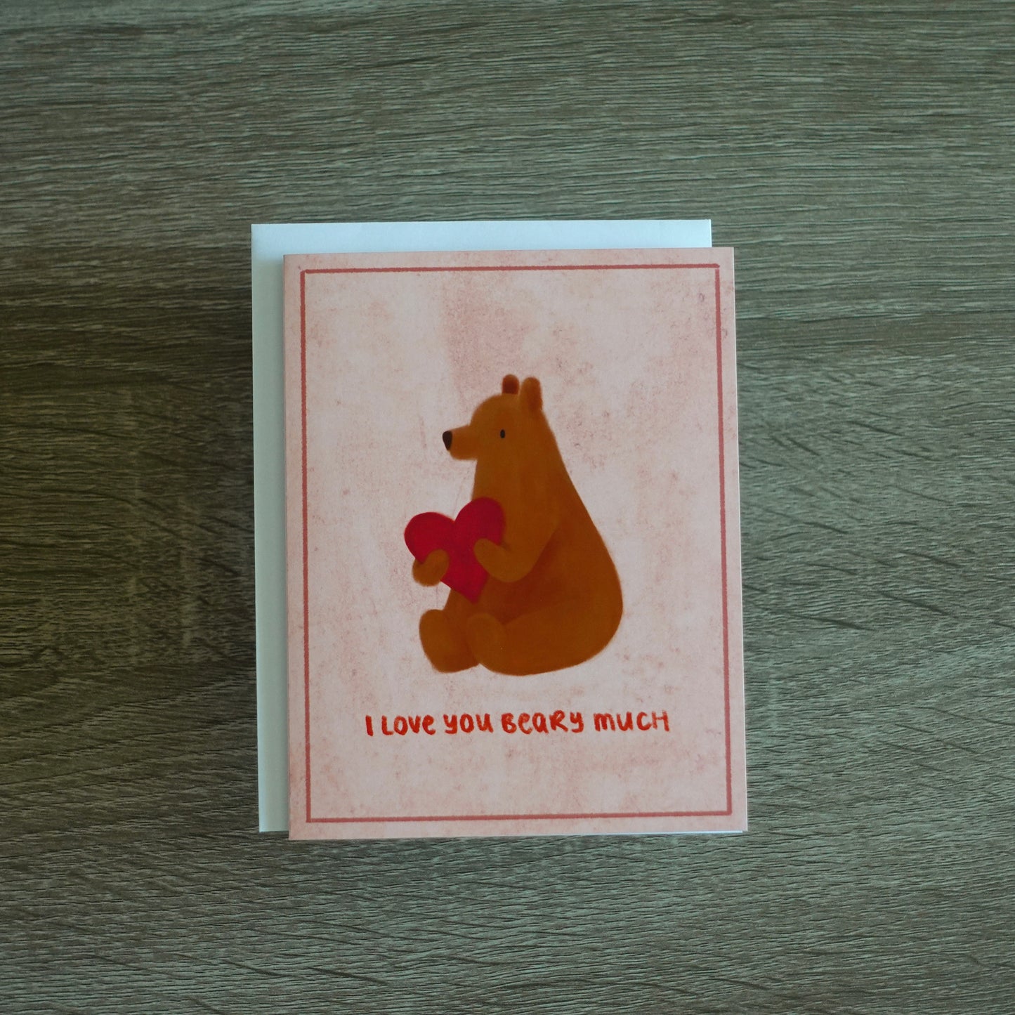 I Love You Beary Much - Anniversary card, Appreciation card, Valentine