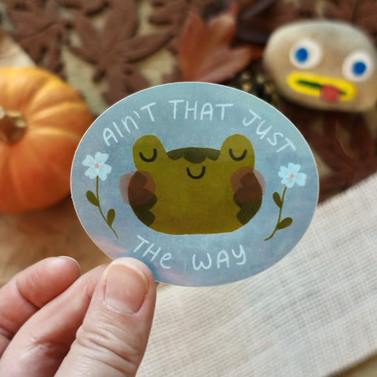 "Ain't that Just the Way" Sticker - Die Cut Vinyl Sticker