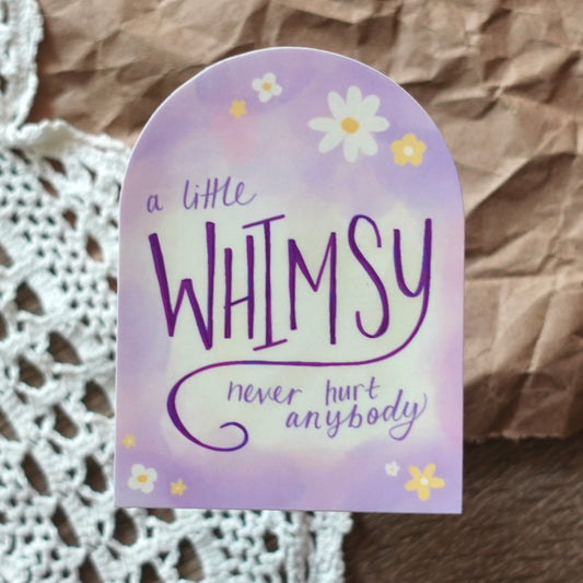 A little WHIMSY never hurt anybody - Arch Vinyl Sticker