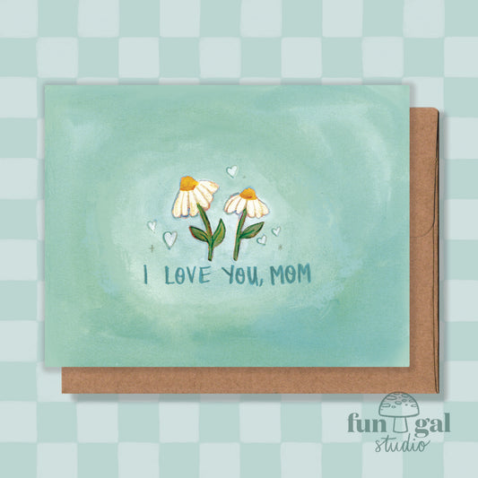 Love You Mom - Mother's Day / Mom Birthday Card